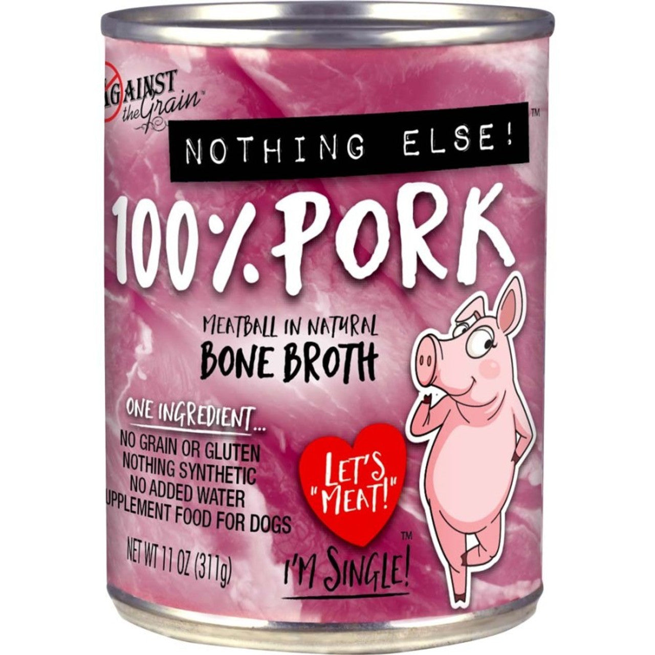 Against the Grain Nothing Else One Ingredient Pork Dog Food Pork 11 oz cans